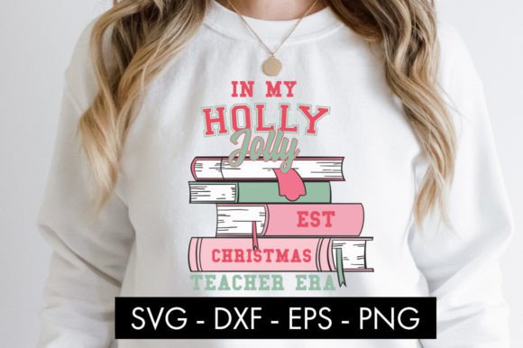In My Holly Jolly Teacher Era SVG PNG for Crafts and Graphics