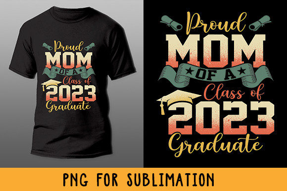 Proud Mom of a Class of 2023 Graduate Graphics for Crafts